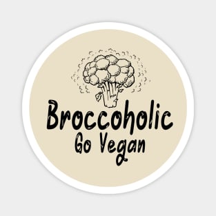 Broccoholic Go Vegan Gift Idea New Magnet